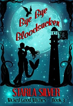 Bye Bye Bloodsucker by Starla Silver