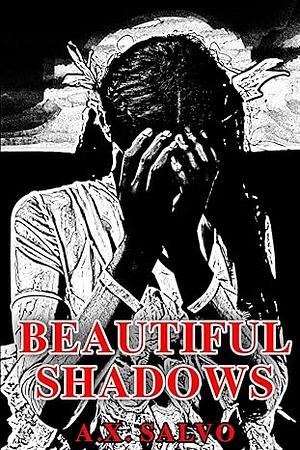 Beautiful Shadows: An illustrated anthology of dark poetry by A.X. Salvo