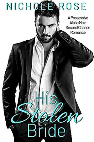 His Stolen Bride by Nichole Rose