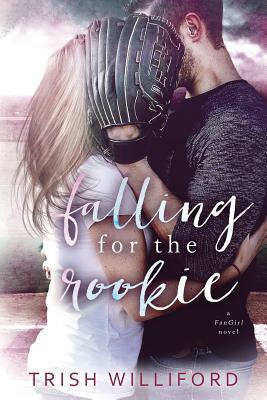 Falling for the Rookie by Trish Williford