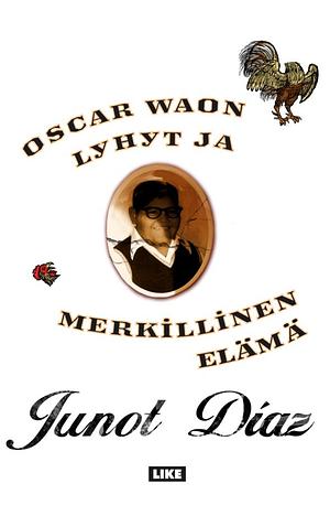 Oscar Waon lyhyt ja merkillinen elämä by Junot Díaz