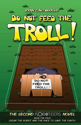 Do not feed the troll! by Ryan Cartwright