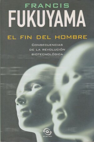 El fin del hombre by Francis Fukuyama