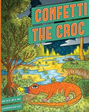 Confetti the Croc by Lori M. Jones