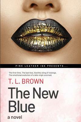 The New Blue by T. L. Brown