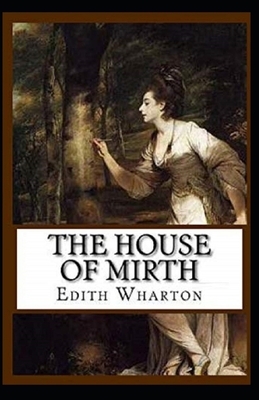 The House of Mirth Illustrated by Edith Wharton