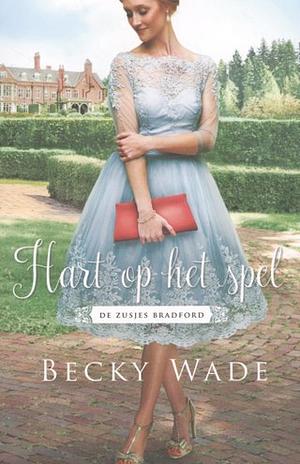 Hart op het spel by Becky Wade