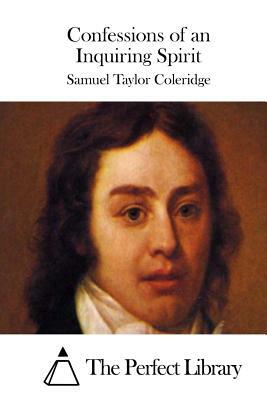 Confessions of an Inquiring Spirit by Samuel Taylor Coleridge