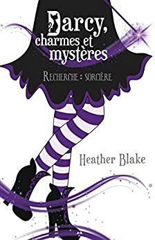 Recherche : sorcière (Darcy, charmes et mystères t. 1) by Heather Blake