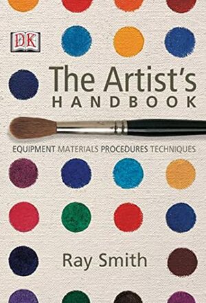 The Artist's Handbook by Ray Campbell Smith