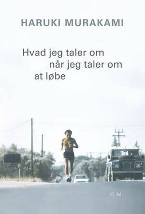Hvad jeg taler om når jeg taler om at løbe by Mette Holm, Haruki Murakami