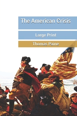 The American Crisis: Large Print by Thomas Paine