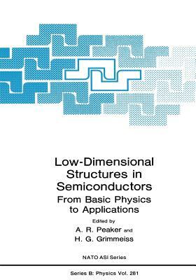 Low-Dimensional Structures in Semiconductors: From Basic Physics to Applications by 