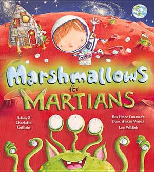 Marshmallows for Martians (George's Amazing Adventures) by Charlotte Guillain, Adam Guillain