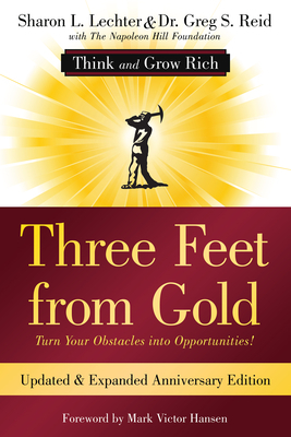 Three Feet from Gold: Turn Your Obstacles Into Opportunities! (Think and Grow Rich) by Sharon L. Lechter, Greg Reid