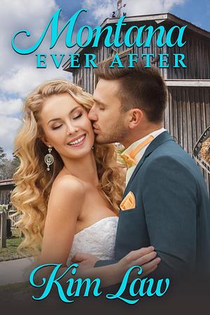 Montana Ever After by Kim Law, Kim Law