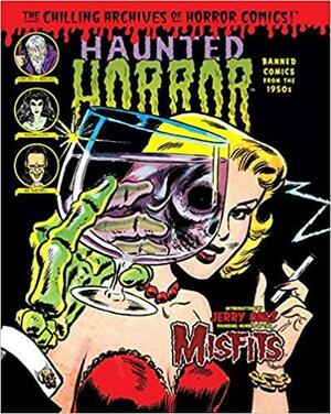 Haunted Horror: Banned Comics from the 1950s by Mike Howlett, Steve Banes, Craig Yoe, Clizia Gussoni