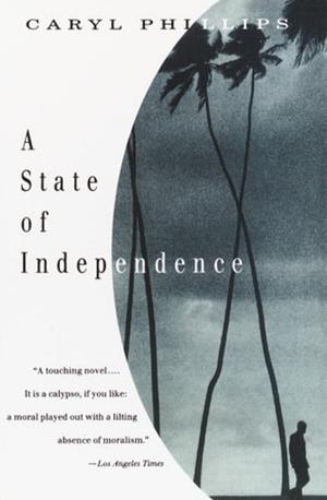 A State of Independence by Caryl Phillips