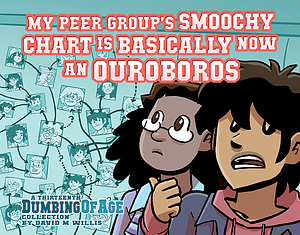 Dumbing of Age, Volume 13: My Peer Group's Smoochy Chart Is Basically Now An Ouroboros by David Willis