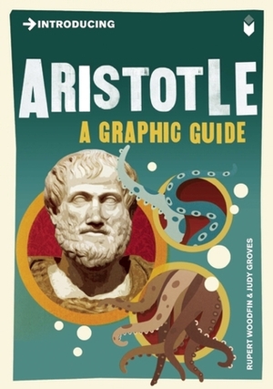 Introducing Aristotle: A Graphic Guide by Rupert Woodfin, Judy Groves