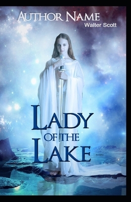 The Lady of the Lake Illustrated by Walter Scott