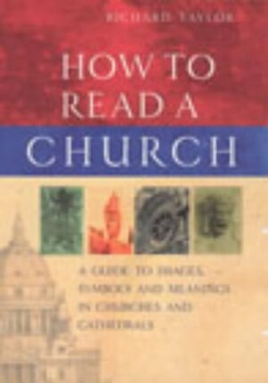 How To Read A Church by Richard Taylor