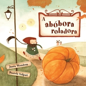 A abóbora roladora by Junia Wonders