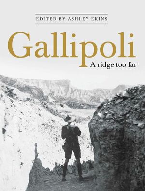 Gallipoli: A Ridge Too Far by Ashley Ekins