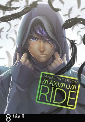 Maximum Ride: The Manga, Vol. 8 by NaRae Lee, James Patterson