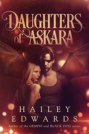 Daughters of Askara: The Complete Collection by Hailey Edwards