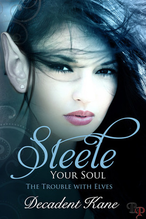 Steele Your Soul by Decadent Kane