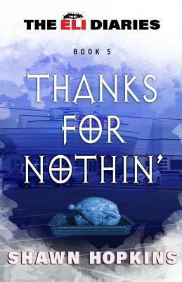 Thanks For Nothin' by Shawn Hopkins