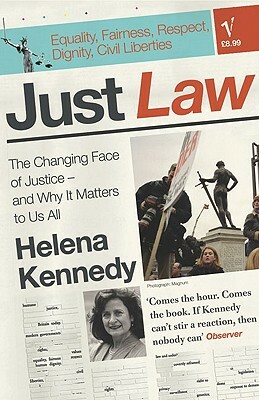 Just Law: The Changing Face of Justice - And Why It Matters to Us All by Helena Kennedy
