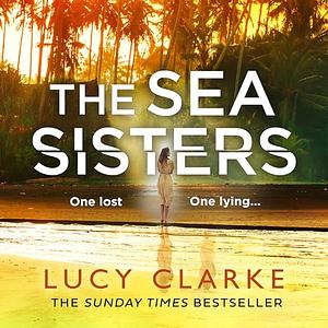 The Sea Sisters by Lucy Clarke