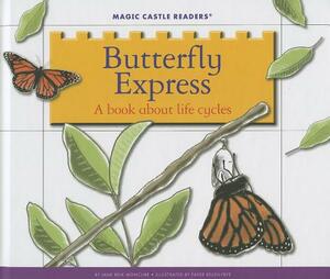 Butterfly Express: A Book about Life Cycles by Jane Belk Moncure
