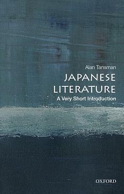 Japanese Literature: A Very Short Introduction by Alan Tansman