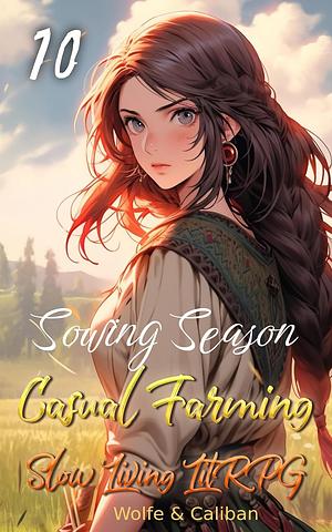 Casual Farming 10: A Quiet Living LitRPG by Mike Caliban, Wolfe Locke