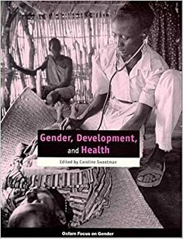 Gender, Development and Health by Caroline Sweetman