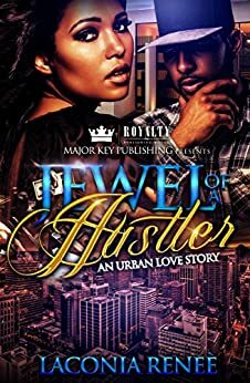 Jewel of a Hustler: An Urban Love Story by Laconia Reneé