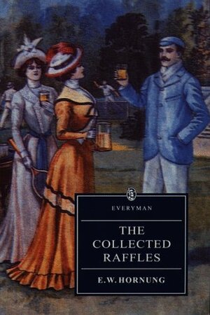 The Collected Raffles (Everyman's Library by E.W. Hornung