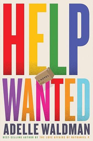 Help Wanted: A Novel by Adelle Waldman