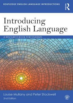 Introducing English Language: A Resource Book for Students by Louise Mullany, Peter Stockwell