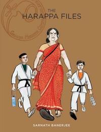 The Harappa Files by Sarnath Banerjee