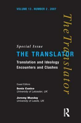 Translation and Ideology: Encounters and Clashes by Sonia Cunico, Jeremy Munday