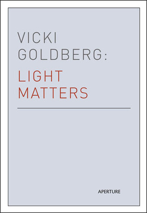 Light Matters by Vicki Goldberg