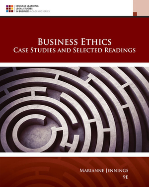 Business Ethics: Case Studies and Selected Readings by Marianne M. Jennings