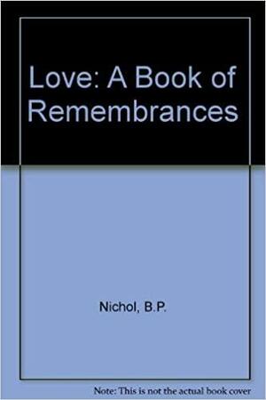 Love: A Book Of Remembrances by bpNichol