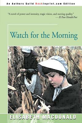 Watch for the Morning by Elisabeth MacDonald