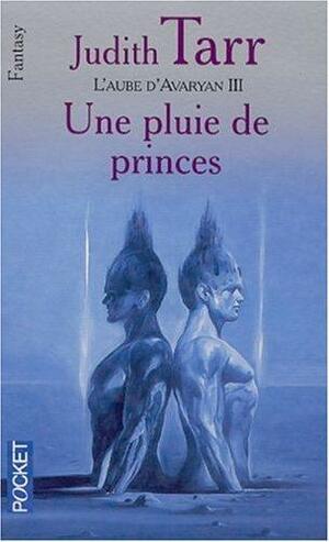 Une pluie de princes by Judith Tarr