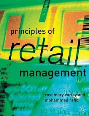 Principles Of Retail Management by Rosemary Varley